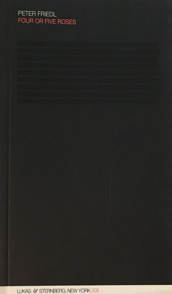 Peter Friedl - Four or Five Roses