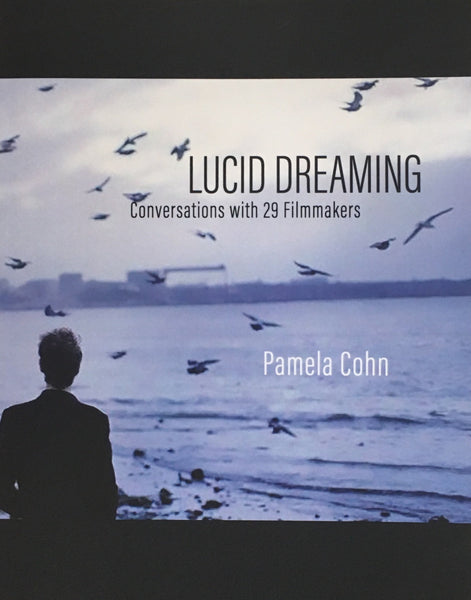 Lucid Dreaming: Conversations with 29 Filmmakers