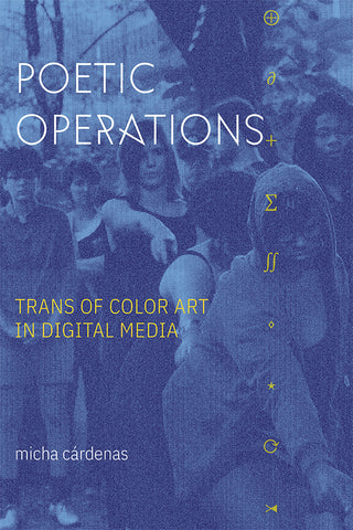 Poetic Operations: Trans of Color Art in Digital Media