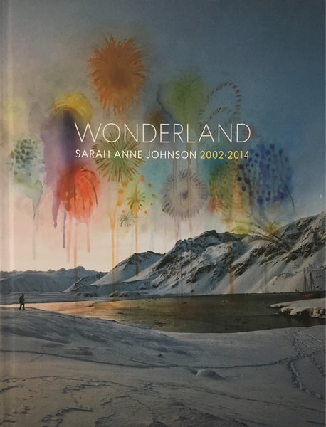 Sarah Anne Johnson: Wonderland 2002-2014