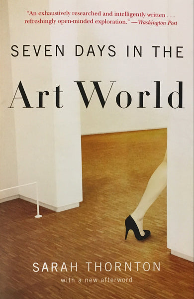 Seven Days In The Art World By Sarah Thornton