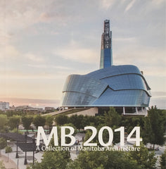 MB 2014 - A Collection of Manitoba Architecture