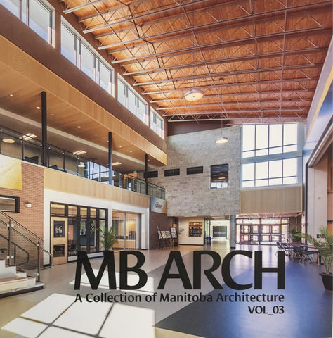 MB ARCH: A collection of Manitoba architecture, volume 3