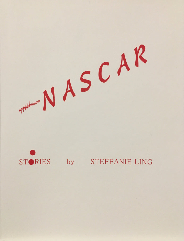 Nascar: Stories by Steffanie Ling