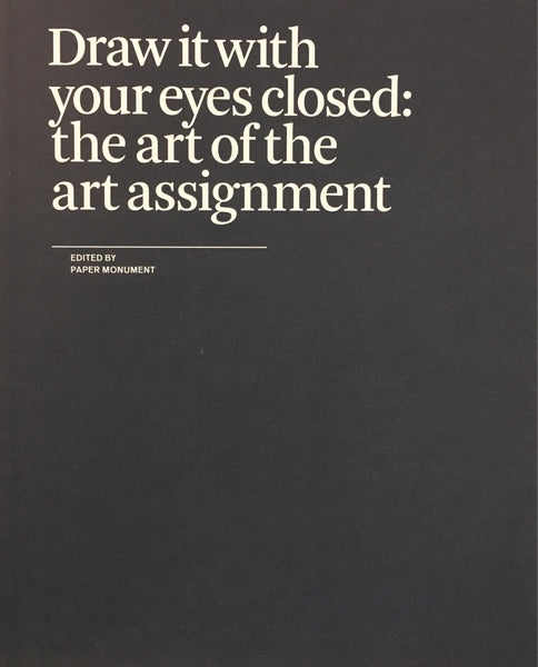 Draw it with your eyes closed: the art of the art assignment