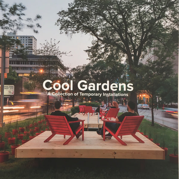 Cool Gardens: A Collection of Temporary Installations