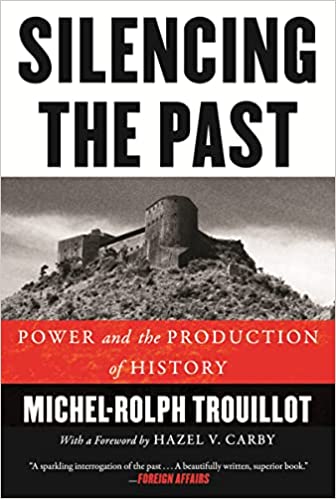 Silencing the Past: Power and the Production of History - Michel-Rolph Trouillot