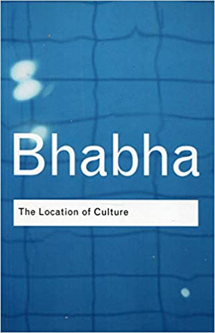 The Location of Culture: Homi K. Bhabha