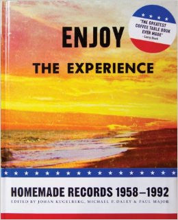 Enjoy the Experience:  Homemade Records 1958-1992