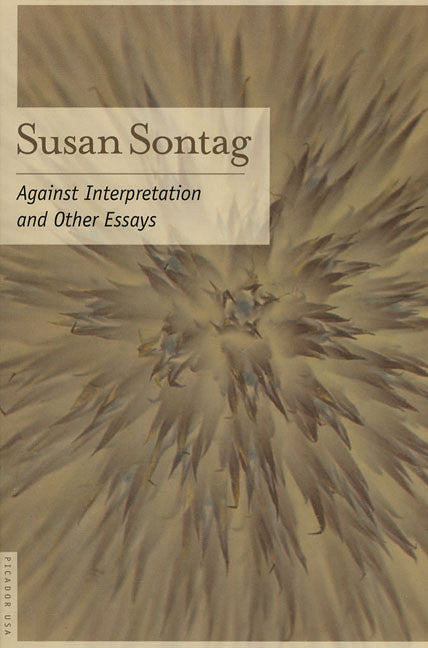 Susan Sontag - Against Interpretation and Other Essays