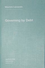 Governing by Debt - Maurizio Lazzarato