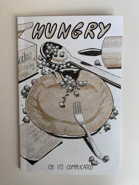 Hungry Zine | Issue 03: It's Complicated