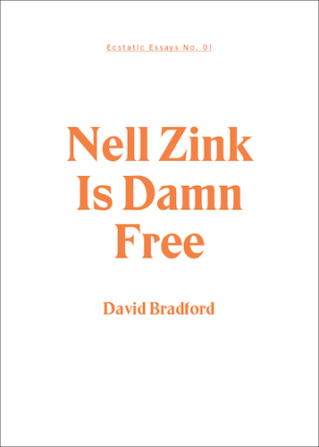 Ecstatic Essays 01: Zink is Damn Free: David Bradford
