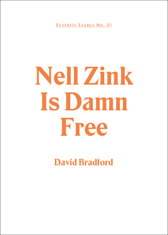 Ecstatic Essays 01: Zink is Damn Free: David Bradford