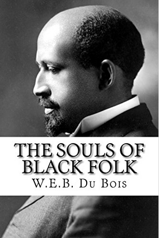 Souls of Black Folk: W. E. B. Du Bois