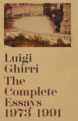 Luigi Ghirri: The Complete Essays 1973–1991