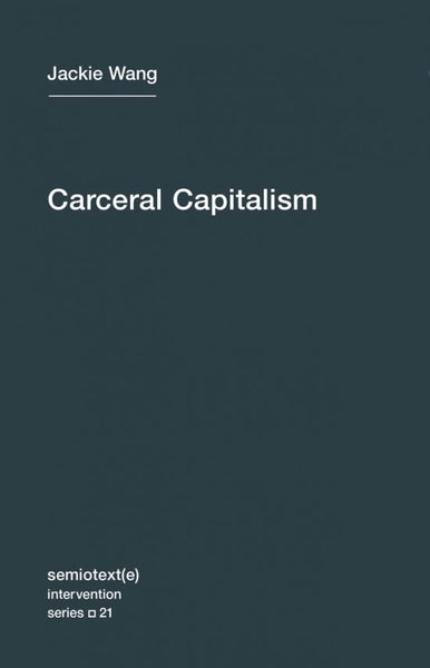 Carceral Capitalism: Jackie Wang