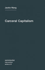 Carceral Capitalism: Jackie Wang