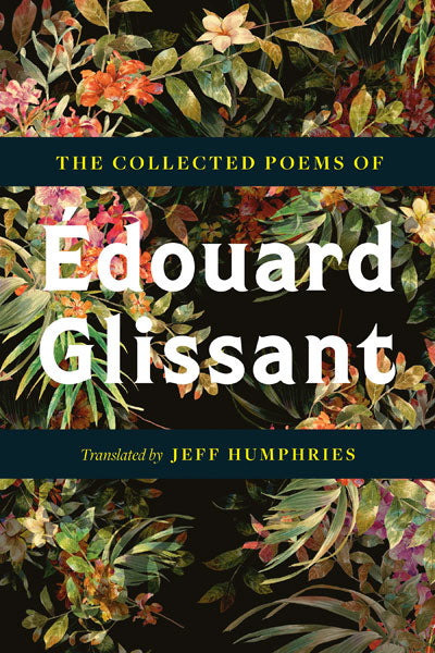 The Collected Poems of Edouard Glissant