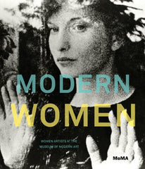 Modern Women: Women Artists at the Museum of Modern Art