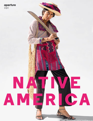 Aperture Issue: 240 | Native America