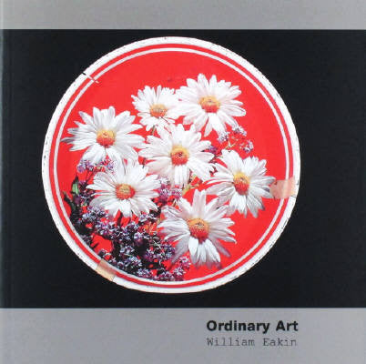 William Eakin - Ordinary Art